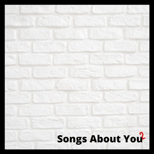 Songs About You2