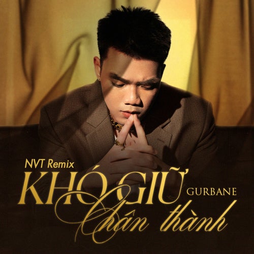 Khó Giữ Chân Thành (feat. GUrbane) (NVT Remix)