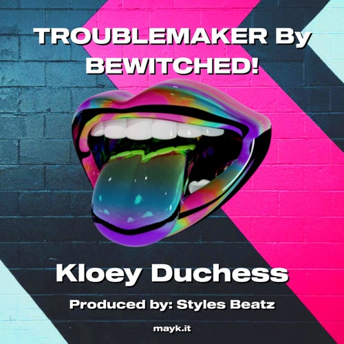 TROUBLEMAKER By BEWITCHED!