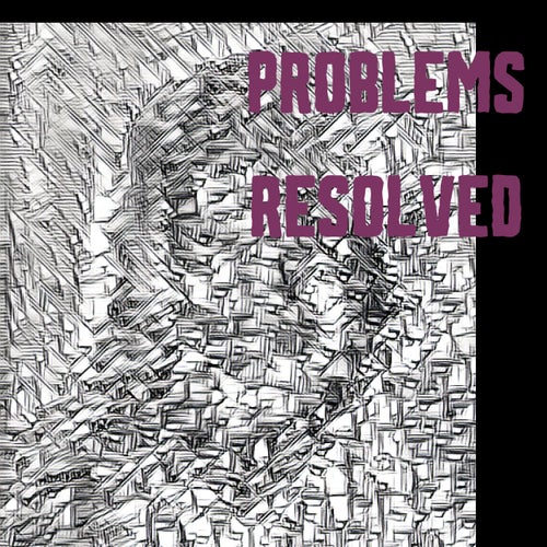 Problems Resolved