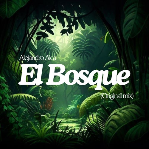 El Bosque (Original Mix)