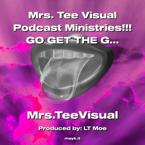 Mrs. Tee Visual Podcast Ministries!!! GO GET THE GOD AIN’T PLEASE MERCH