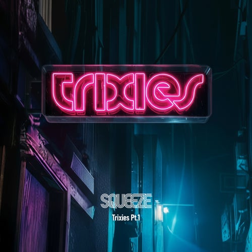 Trixies, Pt. 1