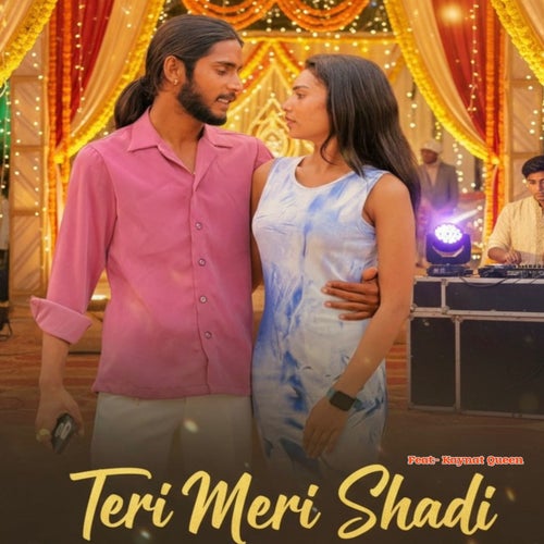 Teri Meri Shadi (feat. Kaynat Queen)