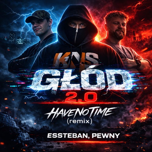 GŁÓD 2.0 (HaveNoTime Remix)
