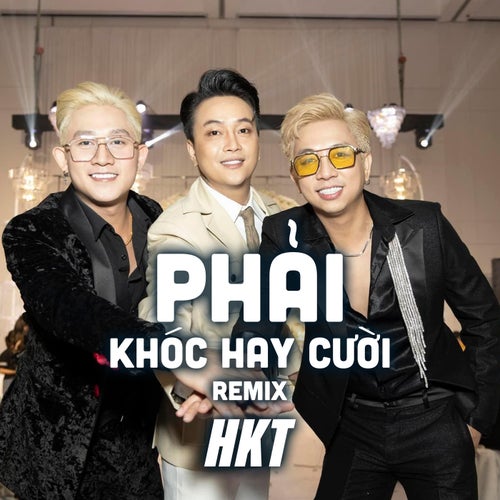 Phải Khóc Hay Cười (Remix)