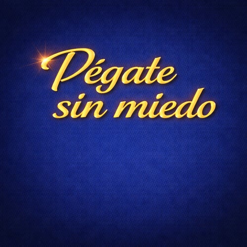 pegate sin miedo