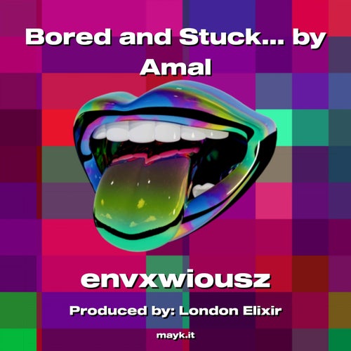 Bored and Stuck by Amal