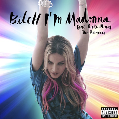 Bitch I'm Madonna (feat. Nicki Minaj) (Remixes)