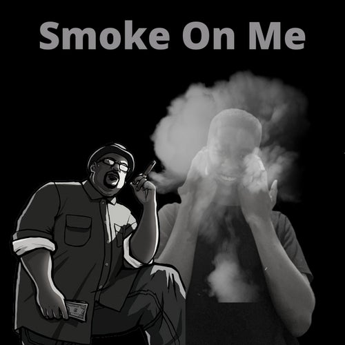 Smoke on Me