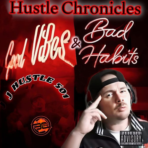 Hustle Chronicles Good Vibes & Bad Habits