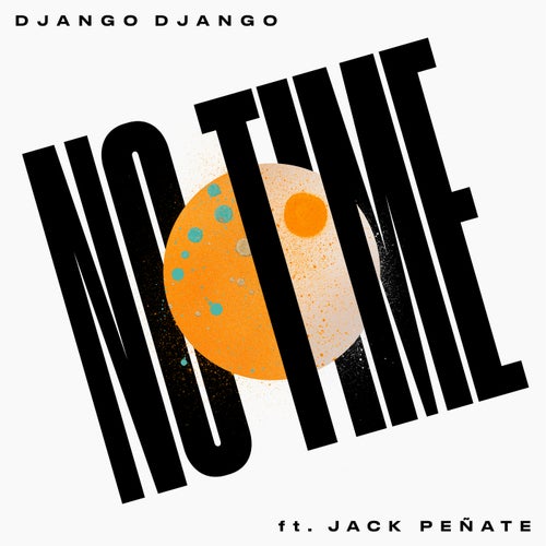 No Time (feat. Jack Penate)