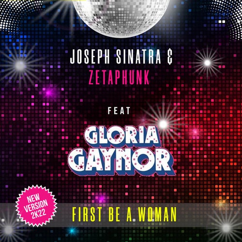 First Be a Woman (feat. Gloria Gaynor) (New Version 2K22)