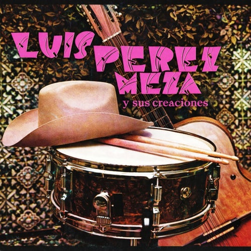 Luis Perez Meza y sus creaciones