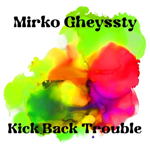 Kick Back Trouble