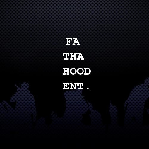 Fa Tha Hood Ent. Profile