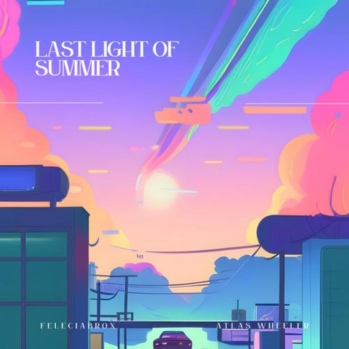 last light of summer (feat. Atlas Wheeler)