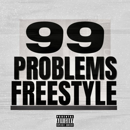 99 Problems Freestyle