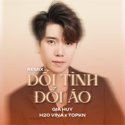 Đổi Tình Đổi Áo (feat. H2O Vina & TOPKN)