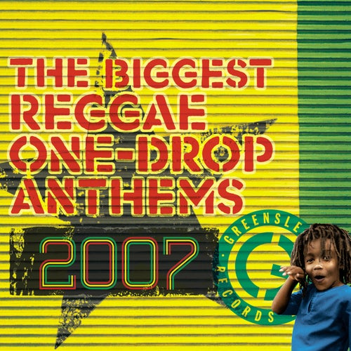 The Biggest Reggae One-Drop Anthems 2007