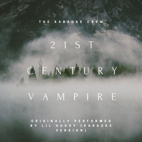 21st Century Vampire (Karaoke Version) [Originally Performed by LilHuddy]