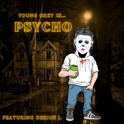 Psycho (feat. Derius J.)