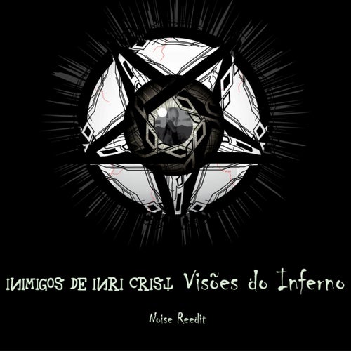 Visões do Inferno (Noise Reedit)