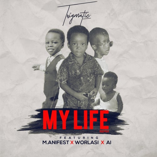 My Life (feat. Worlasi, A.I and Manifest) [Remix]
