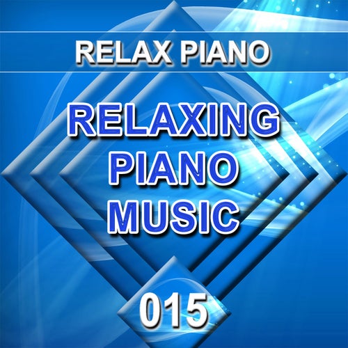Relaxing Piano Music – 015