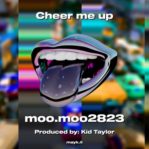 Cheer me up