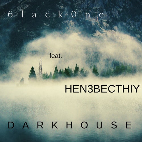 Darkhouse feat. Hen3Becthiy