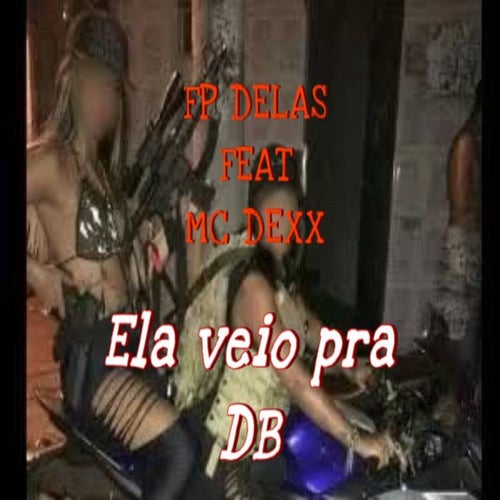 Ela Veio Pra DB