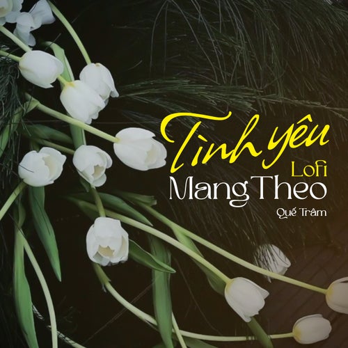 Tình Yêu Mang Theo (Lofi Mix)