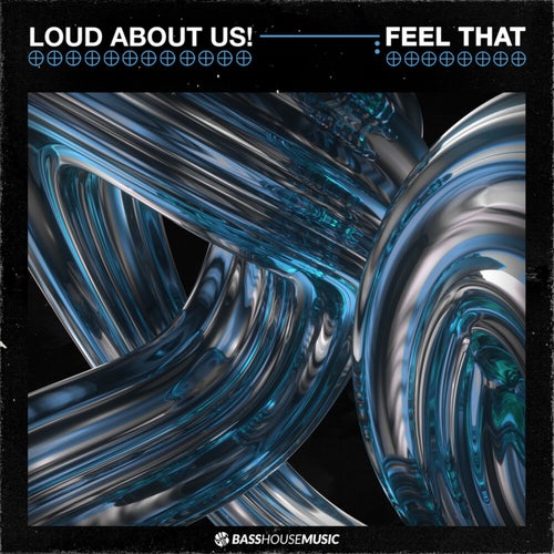 Feel That by LOUD ABOUT US! on Beatsource
