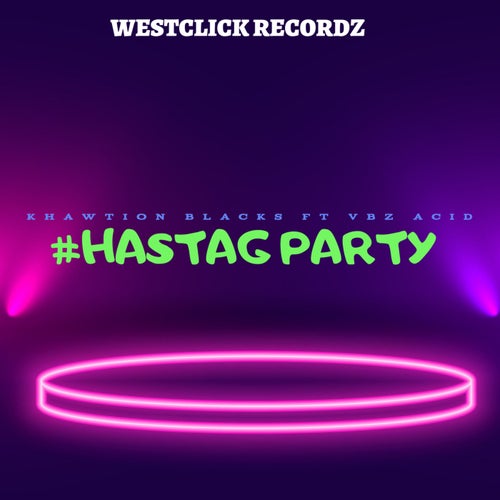 Hashtag party (feat. Vbz Acid)