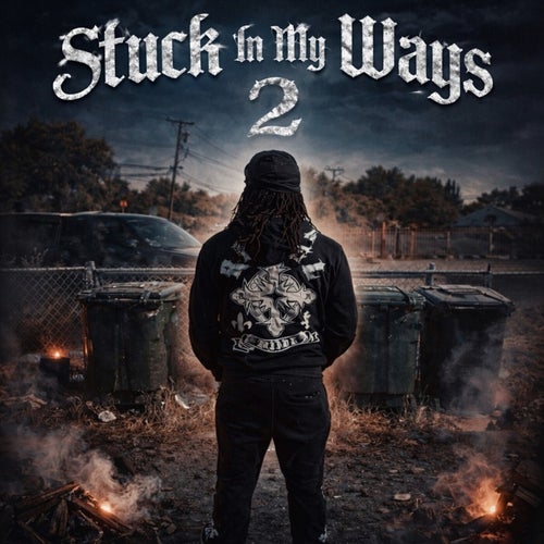 STUCK IN MY WAYS 2