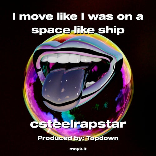 I move like I was on a space like ship