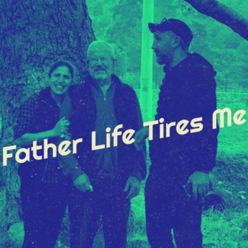 Father Life Tires Me