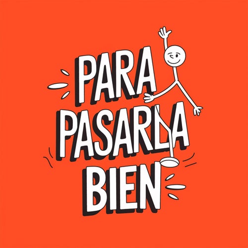 Para pasarla bien