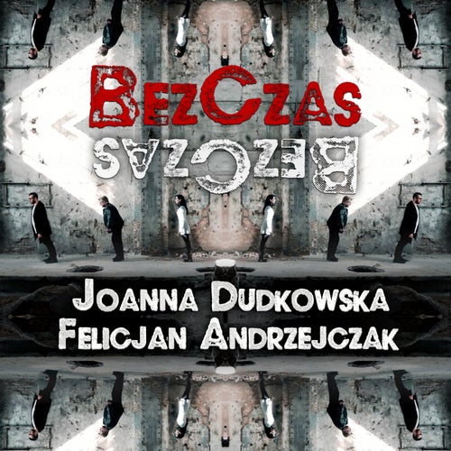 BezCzas (feat. Felicjan Andrzejczak)