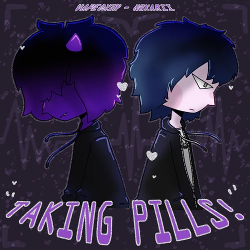 TAKING PILLS!
