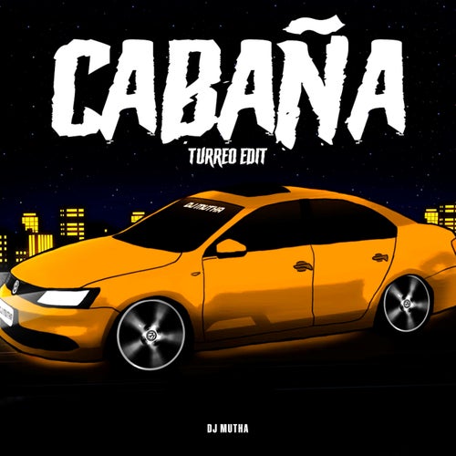 Cabaña (Turreo Edit)