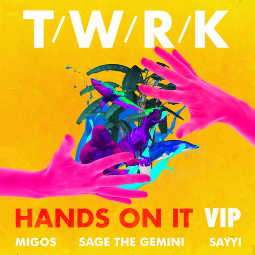 Hands on It (feat. Migos, Sage the Gemini, Sayyi) & Sayyi
