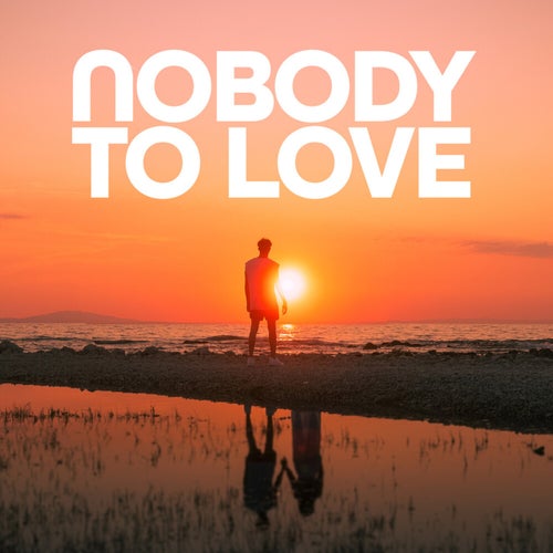 Nobody To Love