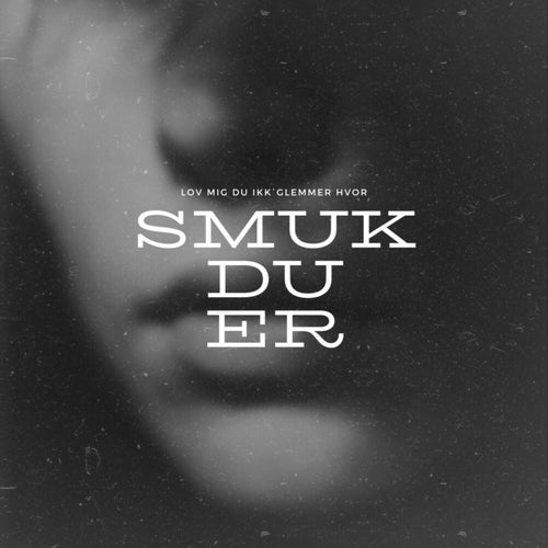 Smuk Du Er
