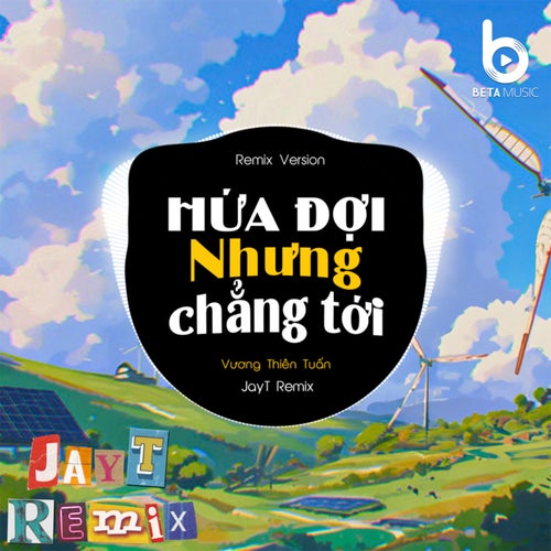 Hứa Đợi Nhưng Chẳng Tới (Remix)