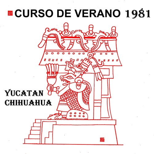 Curso de verano 1981, Yucatan, Chuihuahua