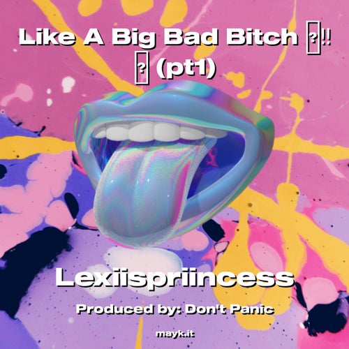 Like A Big Bad b****  (pt1)
