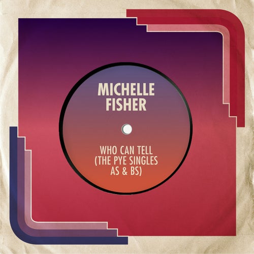 Who Can Tell: The Pye Singles As & Bs