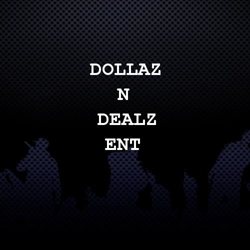Dollaz N Dealz Ent Profile